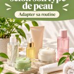 Démonstration de soins de la peau pour différents types de peau.